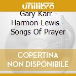 Gary Karr - Harmon Lewis - Songs Of Prayer cd