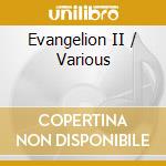 Evangelion II / Various cd
