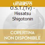 O.S.T.(Tv) - Hissatsu Shigotonin cd musicale di O.S.T.(Tv)