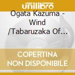 Ogata Kazuma - Wind /Tabaruzaka Of Rain cd