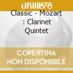 Classic - Mozart : Clarinet Quintet cd