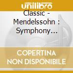 Classic - Mendelssohn : Symphony No.3&4 cd