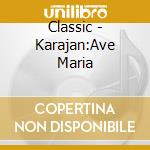 Classic - Karajan:Ave Maria cd