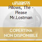 Pillows, The - Please Mr.Lostman cd