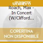 Roach, Max - In Concert (W/Clifford Brown) cd