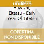 Hayashi, Eitetsu - Early Year Of Eitetsu cd