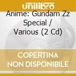 Anime: Gundam Zz Special / Various (2 Cd) cd