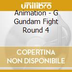 Animation - G Gundam Fight Round 4 cd