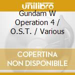 Gundam W Operation 4 / O.S.T. / Various cd