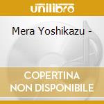 Mera Yoshikazu - cd