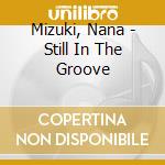 Mizuki, Nana - Still In The Groove cd