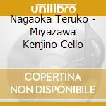 Nagaoka Teruko - Miyazawa Kenjino-Cello cd
