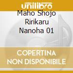 Maho Shojo Ririkaru Nanoha 01 cd