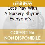 Let's Play With A Nursery Rhyme! Everyone's Play Song / Various cd