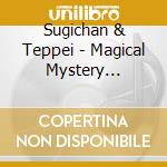 Sugichan & Teppei - Magical Mystery Classics cd