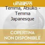Temma, Atsuko - Temma Japanesque cd