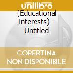 (Educational Interests) - Untitled cd