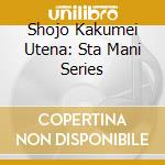 Shojo Kakumei Utena: Sta Mani Series cd