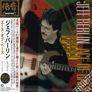 Jeff Berlin - Ace Of Bass cd musicale di Jeff Berlin