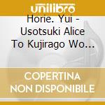 Horie. Yui - Usotsuki Alice To Kujirago Wo Meguru cd