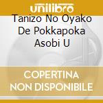 Tanizo No Oyako De Pokkapoka Asobi U cd