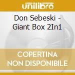 Don Sebeski - Giant Box 2In1 cd musicale di Don Sebeski
