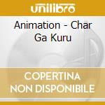 Animation - Char Ga Kuru cd