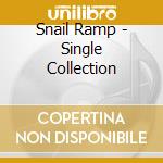 Snail Ramp - Single Collection cd