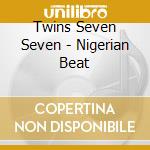 Twins Seven Seven - Nigerian Beat cd