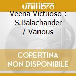 Veena Victuoso : S.Balachander / Various cd