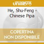 He, Shu-Feng - Chinese Pipa cd
