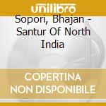 Sopori, Bhajan - Santur Of North India cd