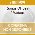 Songs Of Bali / Various cd