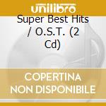 Super Best Hits / O.S.T. (2 Cd) cd