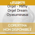 Orgel - Miffiy Orgel Dream Oyasuminasai cd