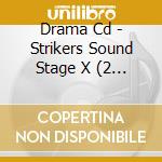 Drama Cd - Strikers Sound Stage X (2 Cd) cd