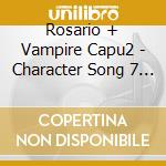 Rosario + Vampire Capu2 - Character Song 7 The Kapucchu cd
