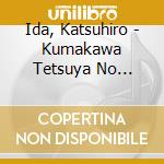 Ida, Katsuhiro - Kumakawa Tetsuya No 'Kurumiwari Nin cd