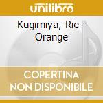 Kugimiya, Rie - Orange cd musicale