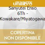 Sanyutei Enso 6Th - Kowakare/Miyatogawa cd