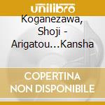 Koganezawa, Shoji - Arigatou...Kansha cd