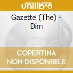 Gazette (The) - Dim cd
