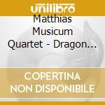 Matthias Musicum Quartet - Dragon Quest cd musicale di Matthias Musicum Quartet
