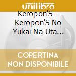 Keropon'S - Keropon'S No Yukai Na Uta Asobi cd