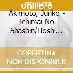 Akimoto, Junko - Ichimai No Shashin/Hoshi Furu Yoru Ni... cd musicale di Akimoto, Junko