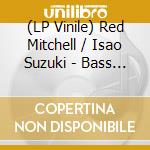 (LP Vinile) Red Mitchell / Isao Suzuki - Bass Club vinile