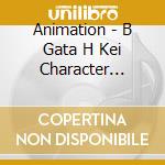 Animation - B Gata H Kei Character Album cd