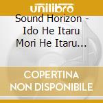 Sound Horizon - Ido He Itaru Mori He Itaru Ido cd
