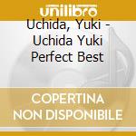 Uchida, Yuki - Uchida Yuki Perfect Best cd