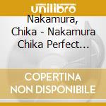 Nakamura, Chika - Nakamura Chika Perfect Best cd